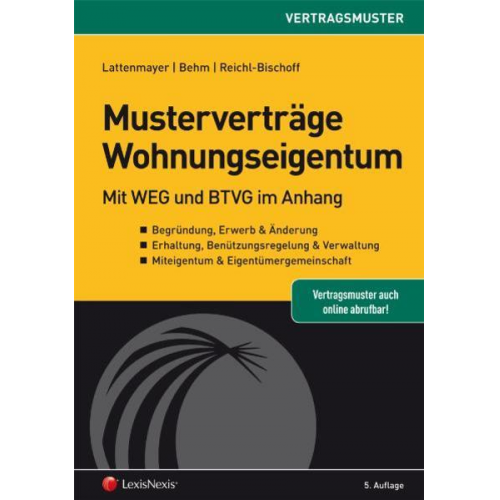 Walter Lattenmayer & Arno Behm & Barbara Reichl-Bischoff - Musterverträge Wohnungseigentum