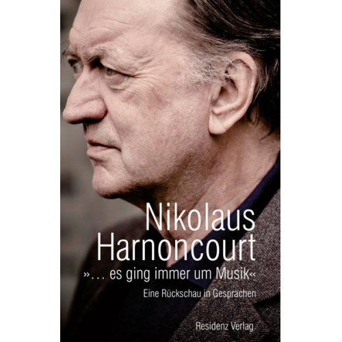 Nicolaus Harnoncourt - … es ging immer um Musik