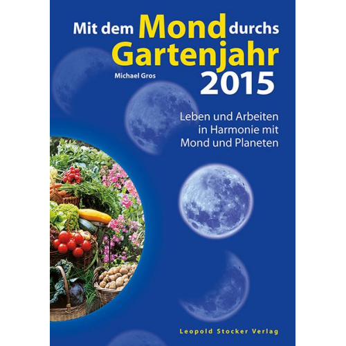 Michael Gros - Mit dem Mond durchs Gartenjahr 2015