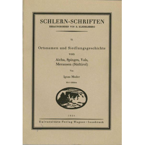 Ignaz Mader - Ortsnamen und Siedlungsgeschichte von Aicha, Spinges, Vals, Meransen (Südtirol)