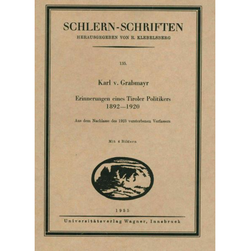 Karl Grabmayr - Erinnerungen eines Tiroler Politikers 1892-1920