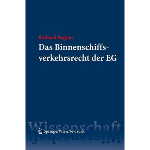 Richard Regner - Das Binnenschiffsverkehrsrecht der EG