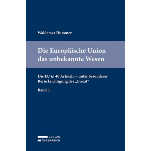 Waldemar Hummer - Die Europäische Union - das unbekannte Wesen