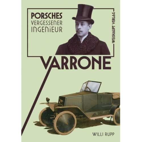 Willi Rupp - VARRONE. Porsches vergessener Ingenieur