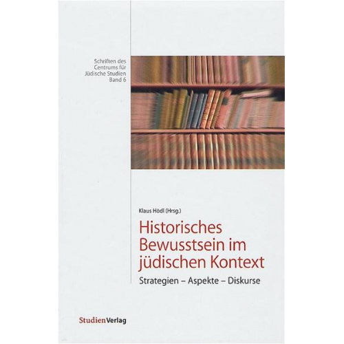 Klaus Hödl - Historisches Bewusstsein im jüdischen Kontext