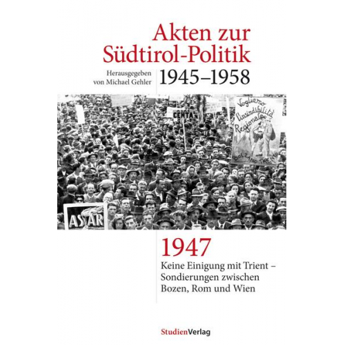 Akten zur Südtirol-Politik 1945-1958