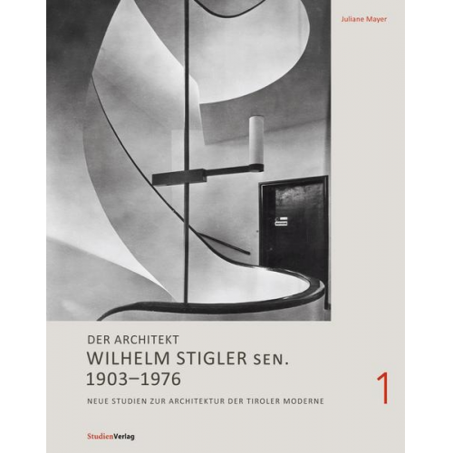 Juliane Mayer - Der Architekt Wilhelm Stigler sen. 1903-1976