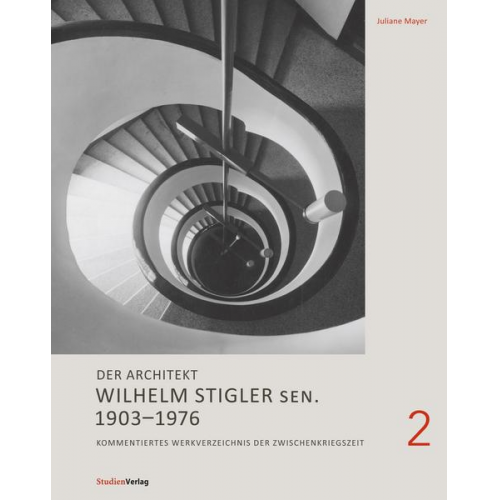 Juliane Mayer - Der Architekt Wilhelm Stigler sen. 1903-1976