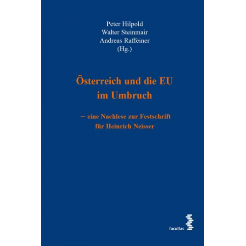 Österreich und die EU im Umbruch – eine Nachlese zur Festschrift für Heinrich Neisser