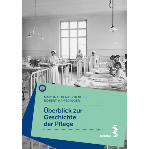 Martina Hiemetzberger & Robert Hamedinger - Überblick zur Geschichte der Pflege