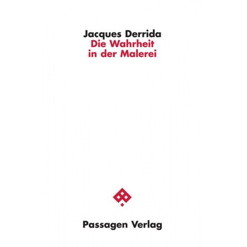 Jacques Derrida - Die Wahrheit in der Malerei