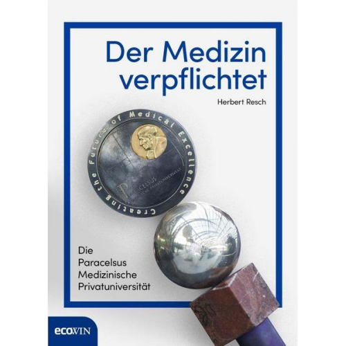 Herbert Resch - Der Medizin verpflichtet