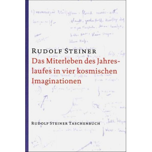 Rudolf Steiner - Das Miterleben des Jahreslaufes in vier kosmischen Imaginationen