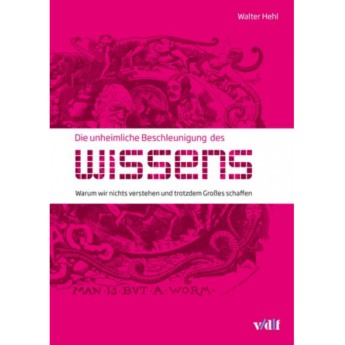 Walter Hehl - Die unheimliche Beschleunigung des Wissens