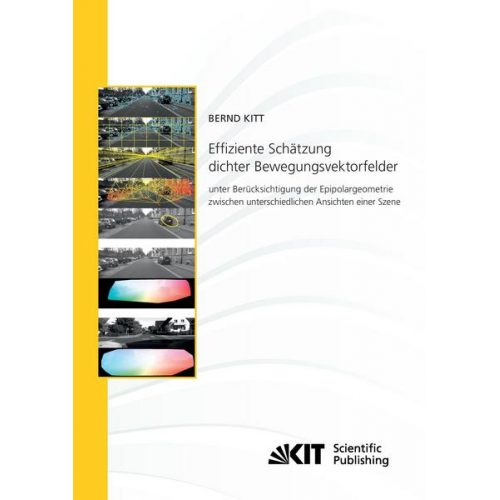 Bernd Kitt - Effiziente Schätzung dichter Bewegungsvektorfelder unter Berücksichtigung der Epipolargeometrie zwischen unterschiedlichen Ansichten einer Szene