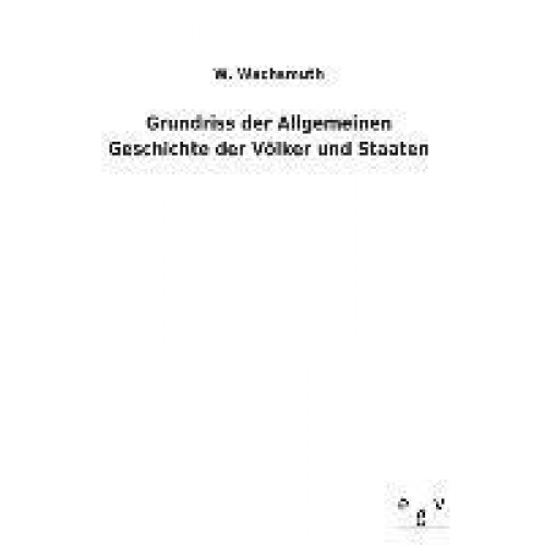 W. Wachsmuth - Grundriss der Allgemeinen Geschichte der Völker und Staaten