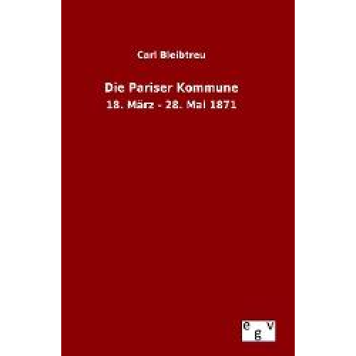 Carl Bleibtreu - Die Pariser Kommune