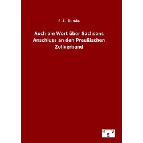 F. L. Runde - Auch ein Wort über Sachsens Anschluss an den Preußischen Zollverband