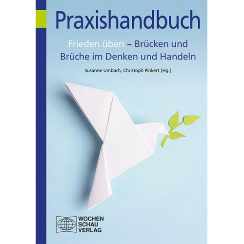 Frieden üben – Brücken und Brüche im Denken und Handeln