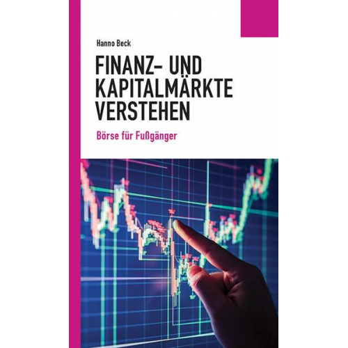 Hanno Beck - Finanz- und Kapitalmärkte verstehen