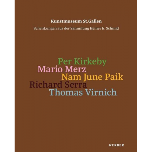 Silvio Blatter & Ines Goldbach & Charlotte E. Remé & Dieter Schwarz & Toni Stooss - Kunstmuseum St. Gallen. Schenkungen aus der Sammlung Heiner E. Schmid