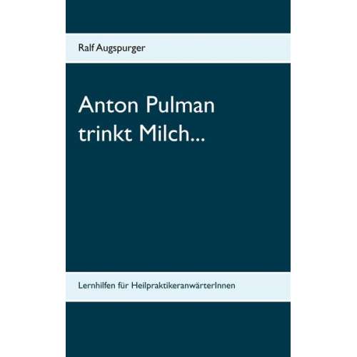 Ralf Augspurger - Anton Pulman trinkt Milch...