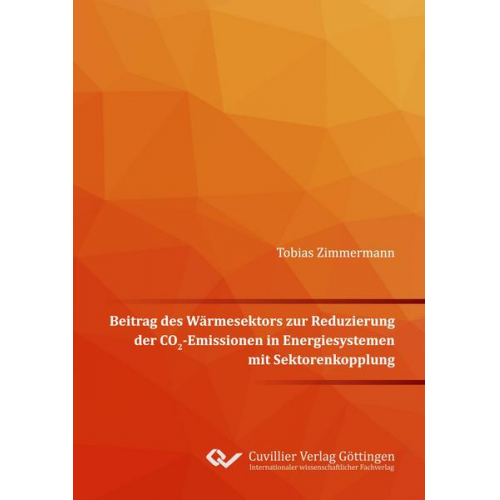 Tobias Zimmermann - Beitrag des Wärmesektors zur Reduzierung der CO2-Emissionen in Energiesystemen mit Sektorenkopplung