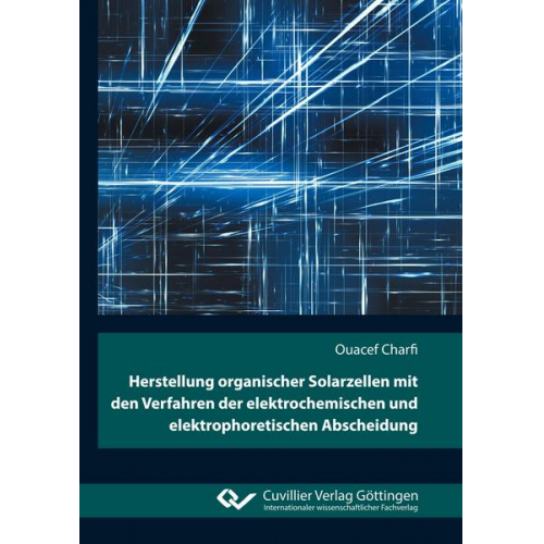 Ouacef Charfi - Herstellung organischer Solarzellen mit den Verfahren der elektrochemischen und elektrophoretischen Abscheidung