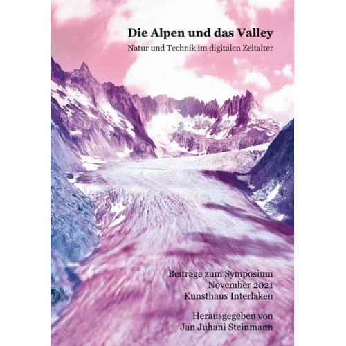 Sabine Himmelsbach & Joël Luc Cachelin & Oliver Dürr & Anna Weber & Robert König - Die Alpen und das Valley