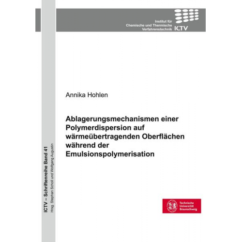 Annika Hohlen - Ablagerungsmechanismen einer Polymerdispersion auf wärmeübertragenden Oberflächen während der Emulsionspolymerisation