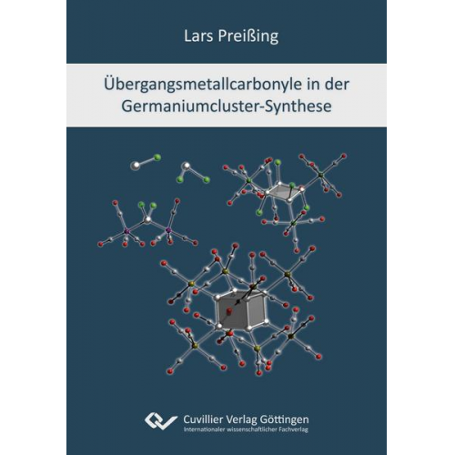 Lars Preissing - Übergangsmetallcarbonyle in der Germaniumcluster-Synthese