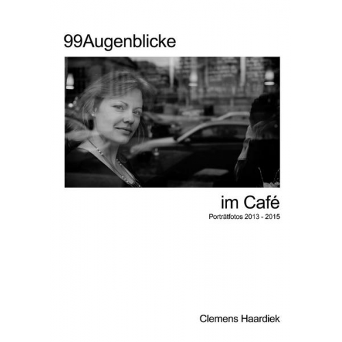 Clemens Haardiek - 99 Augenblicke im Café