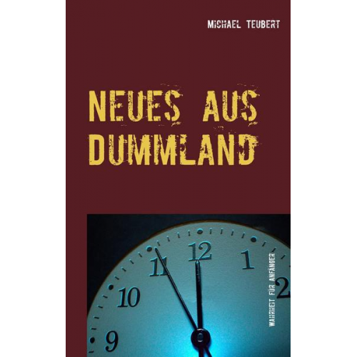 Michael Teubert - Neues aus Dummland