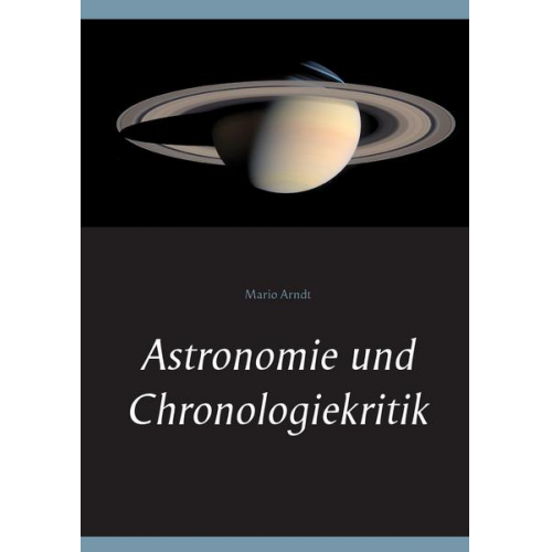 Mario Arndt - Astronomie und Chronologiekritik