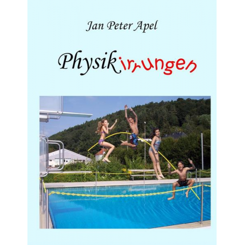 Jan Peter Apel - Physikirrungen