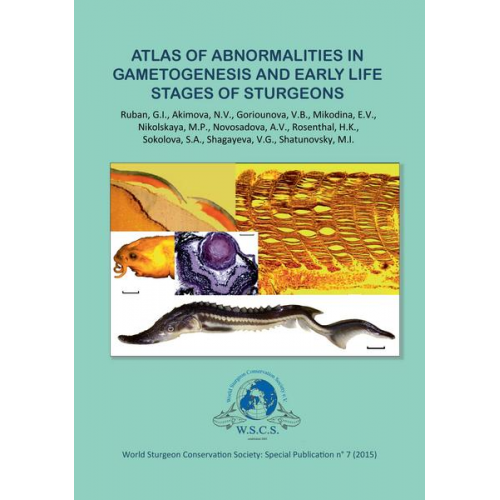 Atlas of Abnormalities in Gametogenies and Early Life Stages of Sturgeons