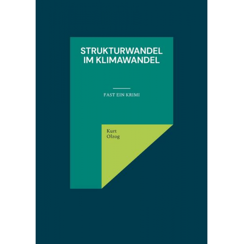 Kurt Olzog - Strukturwandel im Klimawandel