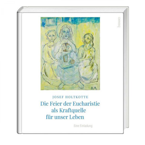 Josef Holtkotte - Die Feier der Eucharistie als Kraftquelle für unser Leben