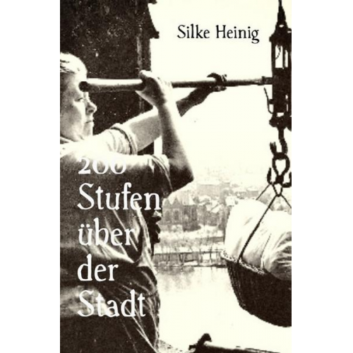 Silke Heinig - 200 Stufen über der Stadt