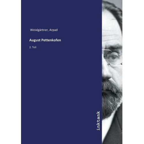 Arpad Weixlgärtner - Weixlgärtner, A: August Pettenkofen