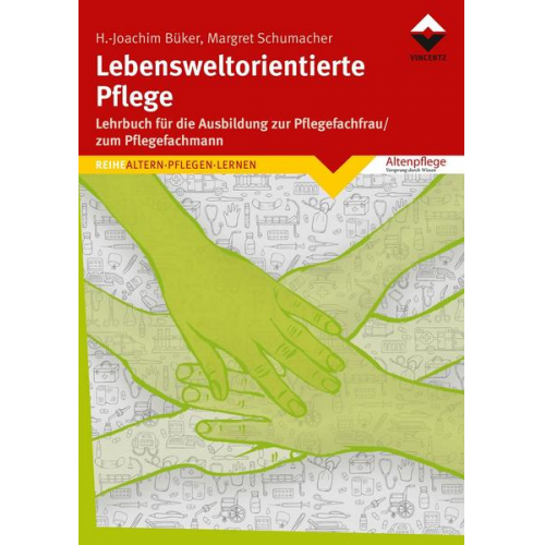 Heinz-Joachim Büker & Margret Schumacher - Lebensweltorientierte Pflege