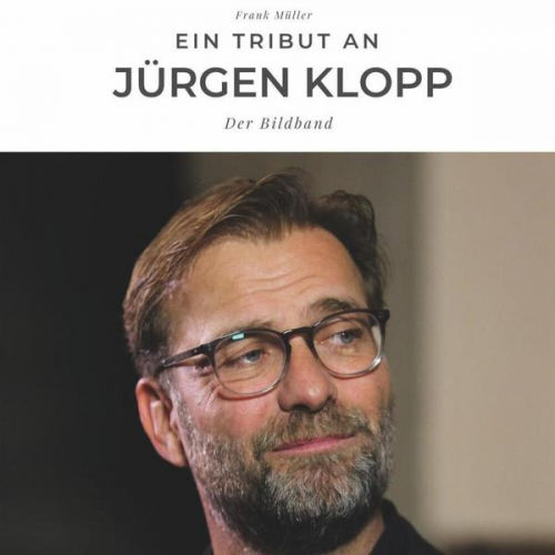 Frank Müller - Ein Tribut an Jürgen Klopp