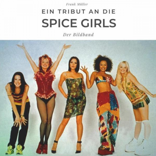 Frank Müller - Ein Tribut an die Spice Girls