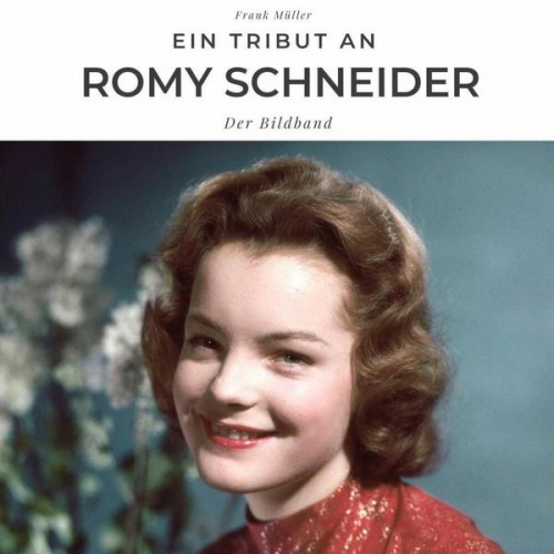 Frank Müller - Ein Tribut an Romy Schneider