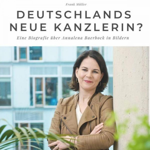 Frank Müller - Deutschlands neue Kanzlerin?