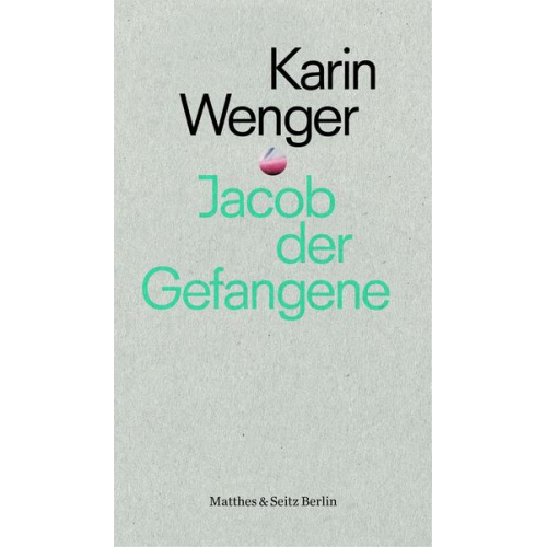 Karin Wenger - Jacob der Gefangene