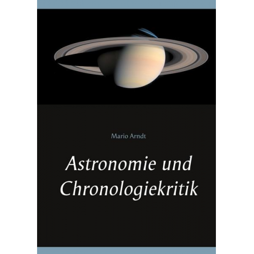 Mario Arndt - Astronomie und Chronologiekritik