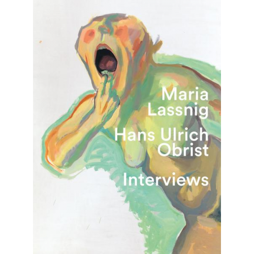 Maria Lassnig, Hans Ulrich Obrist. „Man muss einsteigen in die Malerei mit beiden Füßen“. “You have to jump into painting with both feet”. Hans Ulric