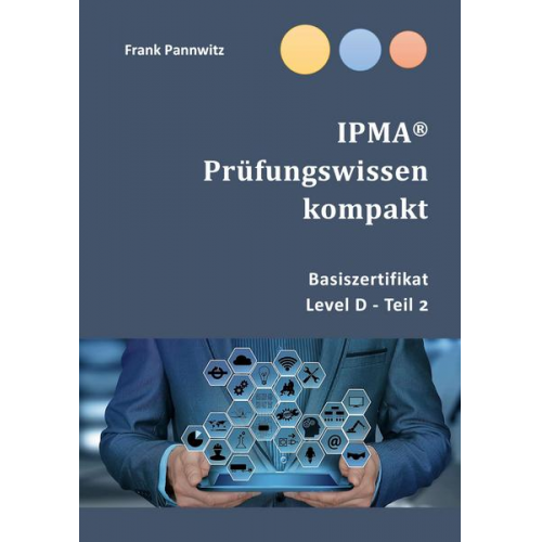 Frank Pannwitz - IPMA® Prüfungswissen kompakt