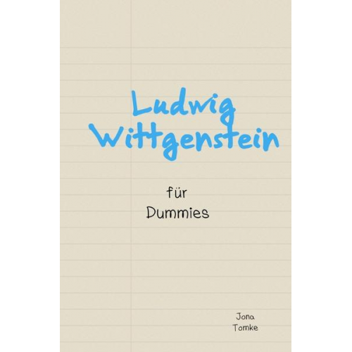 Jona Tomke - Ludwig Wittgenstein für Dummies